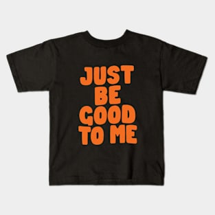 Just Be Good to Me in Purple and Orange Kids T-Shirt